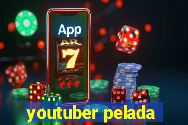 youtuber pelada